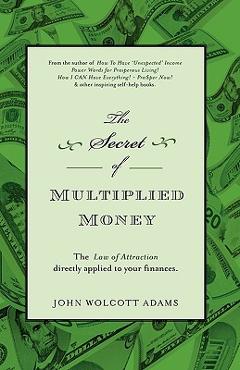 Poza produsului The Secret of Multiplied Money - John Wolcott Adams
