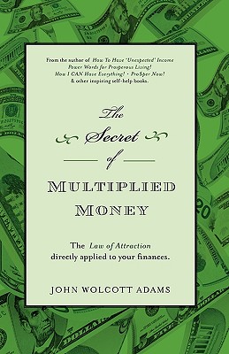 The Secret of Multiplied Money - John Wolcott Adams