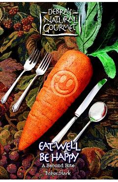 Coperta cărții 'Eat Well Be Happy - A Second Bite - Debra Stark'