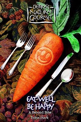 Coperta cărții 'Eat Well Be Happy - A Second Bite - Debra Stark'