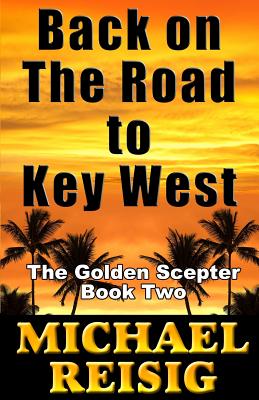 Back On The Road To Key West - Michael Reisig