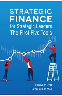 Coperta cărții 'Strategic Finance for Strategic Leaders: The First Five Tools - David Tarrant'