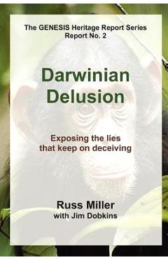 Coperta cărții 'Darwinian Delusion - Russ Miller'