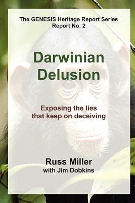 Darwinian Delusion - Russ Miller