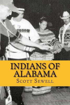 Indians of Alabama: Guide to the Indian Tribes of The Yellowhammer State - Glenn Simmons