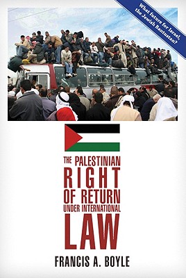 The Palestinian Right of Return Under International Law - Francis A. Boyle