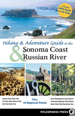 Hiking and Adventure Guide to Sonoma Coast and Russian River - Stephen W. Hinch