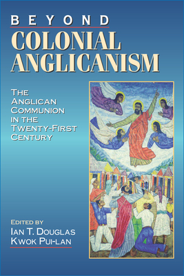 Beyond Colonial Anglicanism - Ian T. Douglas