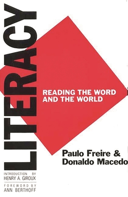 Literacy: Reading the Word and the World - Paulo Freire