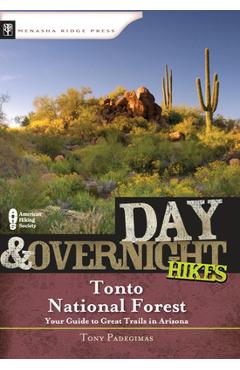 Coperta cărții 'Day & Overnight Hikes: Tonto National Forest - Tony Padegimas'