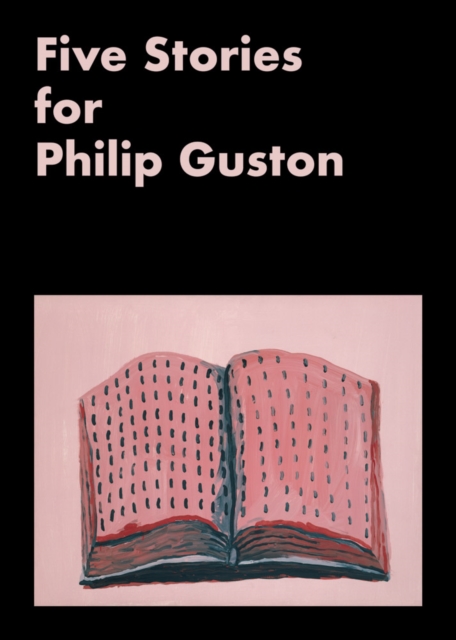 Five Stories for Philip Guston - Emmie Francis