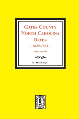 Coperta cărții 'Gates County, North Carolina Deeds, 1828-1833. (Volume #5) - Mona A. Taylor'