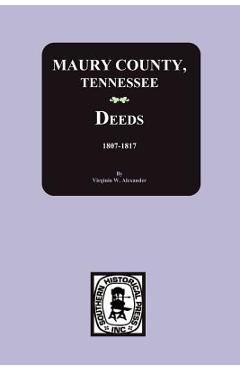 Coperta cărții 'Maury County, Tennessee Deeds, 1807-1817 - Virginia Alexander'