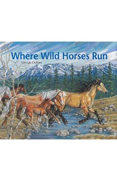 Coperta cărții 'Where Wild Horses Run - Georgia Graham'