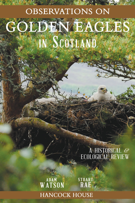Coperta cărții 'Observations of Golden Eagles in Scotland: A Historical & Ecological Review - Adam Watson'