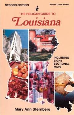 Coperta cărții 'The Pelican Guide to Louisiana - Mary Ann Sternberg'