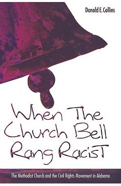 Coperta cărții 'When the Church Bells Rang Racist - Donald E. Collins'