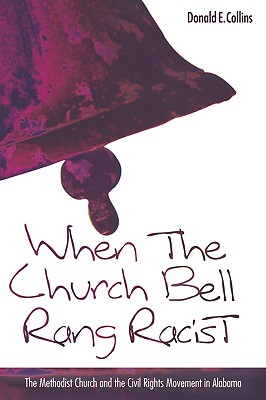 When the Church Bells Rang Racist - Donald E. Collins