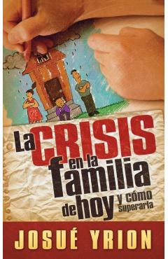 La Crisis En La Familia de Hoy - Josué Yrion