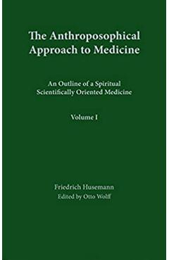Coperta cărții 'Anthroposophical Approach to Medicine Volume 1 - Friedrich Husemann'