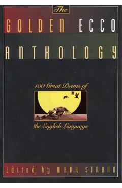 Coperta cărții 'The Golden Ecco Anthology - Mark Strand'