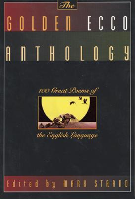 Coperta cărții 'The Golden Ecco Anthology - Mark Strand'