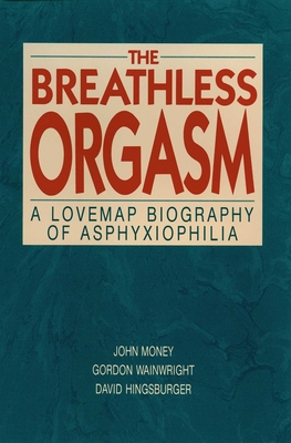The Breathless Orgasm - John Money
