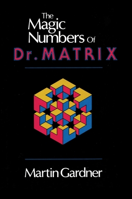The Magic Numbers of Dr. Matrix - Martin Gardner
