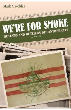 Coperta cărții 'We're for Smoke: Outlaws and Outliers of Panther City - Mark A. Nobles'
