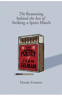 Poza produsului The Reasoning Behind the Act of Striking a Spent Match - Hernán Fontanet