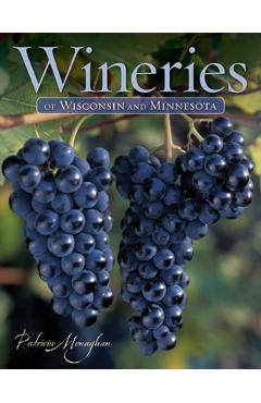 Coperta cărții 'Wineries of Wisconsin and Minnesota - Patricia Monaghan'