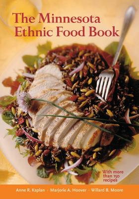 The Minnesota Ethnic Food Book - Anne Kaplan