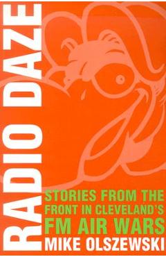Coperta cărții 'Radio Daze: Stories from the Front in Cleveland's FM Air Wars - Mike Olszewski'