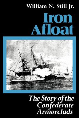Iron Afloat - William N. Still