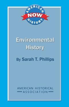 Coperta cărții 'Environmental History - Sarah T. Phillips'