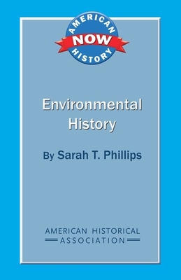 Coperta cărții 'Environmental History - Sarah T. Phillips'