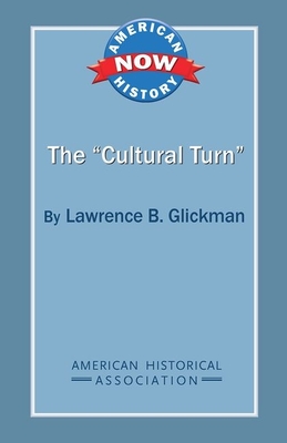 The 'Cultural Turn' - Lawrence B. Glickman