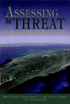 Assessing the Threat: The Chinese Military and Taiwan's Security - Michael D. Swaine