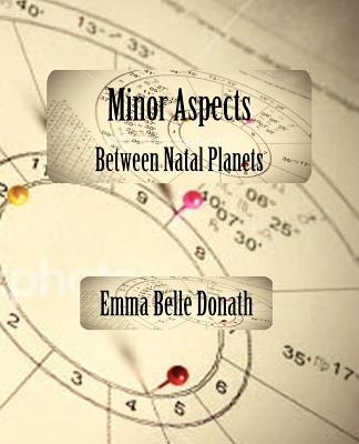 Coperta cărții 'Minor Aspects Between Natal Planets - Emma Belle Donath'