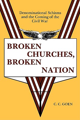 Broken Churches, Broken Nation - C. C. Goen