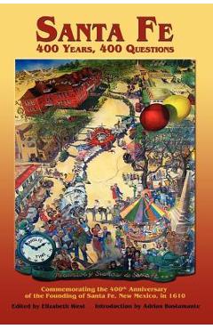 Coperta cărții 'Santa Fe: Commemorating the 400th Anniversary of the Founding of Santa Fe, New Mexico, in 1610 - Elizabeth West'