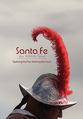 Coperta cărții 'Santa Fe, Its 400th Year (Softcover) - Rob Dean'