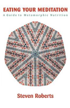 Coperta cărții 'Eating Your Meditation - Steven Roberts'