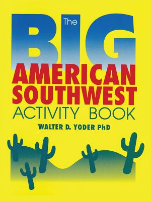 Coperta cărții 'The Big American Southwest Activity Book - Walter D. Yoder'