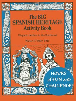 Coperta cărții 'The Big Spanish Heritage Activity Book - Walter D. Yoder'