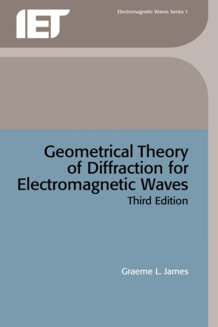 Geometrical Theory of Diffraction for Electromagnetic Waves - Graeme L. James