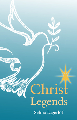 Coperta cărții 'Christ Legends - Selma Lagerlöf'
