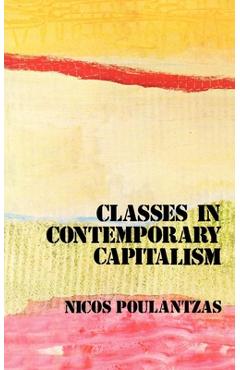 Coperta cărții 'Classes in Contemporary Capitalism - Nicos Poulantzas'
