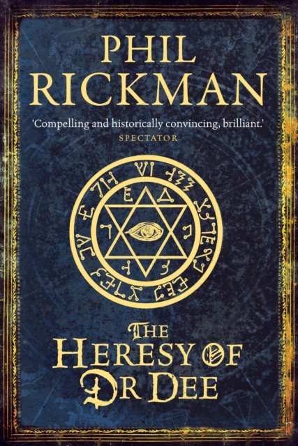 The Heresy of Dr Dee: Volume 2 - Phil Rickman