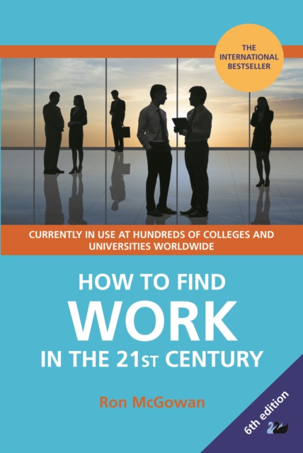 How to Find Work in the 21st Century: A Guide to Finding Employment in Today's Workplace - Ron Mcgowan